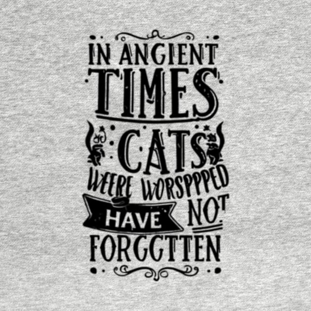 In ancient times cats were worshipped as gods; they have not forgotten this by TshirtMA